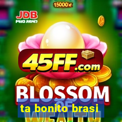 ta bonito brasi